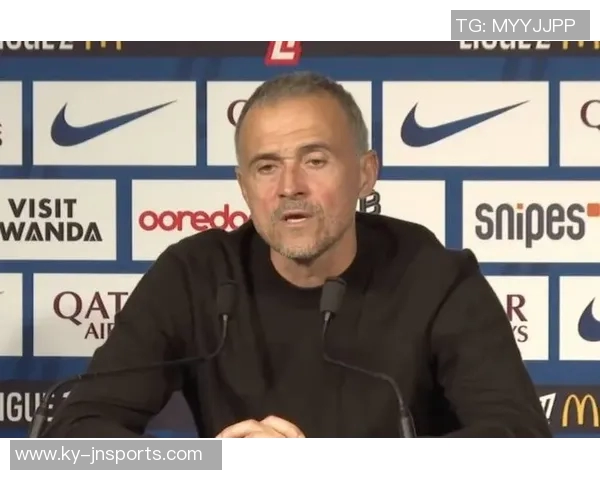 恩里克称赞球队表现完美期待更多竞争者激发争冠动力